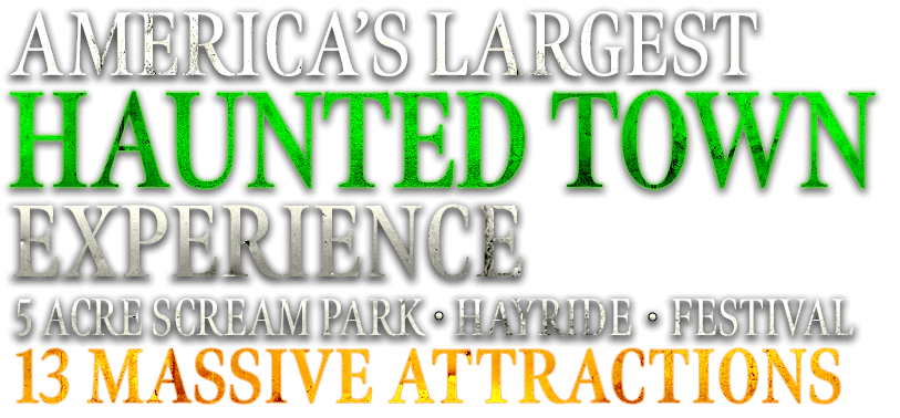 America's Largest Haunted Town Experience